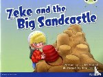 Jill McDougall - Bug Club Blue B (KS1) Zeke and the Big Sandcastle