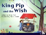 Scott, Janine - Bug Club Guided Non Fiction Reception Red A King Pip and the Wish