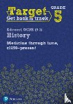  - Target Grade 5 Edexcel GCSE (9-1) History Medicine in Britain, c1250-present Workbook