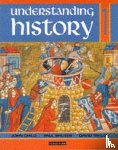Shuter, Jane, Taylor, David, Child, John - Understanding History Book 1 (Roman Empire, Rise of Islam, Medieval Realms)