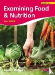 Ridgwell, Jenny - Examining Food & Nutrition for GCSE