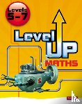 Pledger, Keith - Level Up Maths: Pupil Book (Level 5-7)