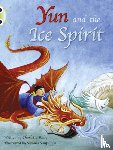 Raby, Charlotte - Bug Club Guided Fiction Year Two Turquoise B Yun and the Ice Spirit