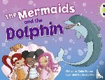 Warren, Celia - Bug Club Guided Fiction Year 1 Blue A The Mermaids and the Dolphins