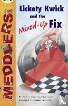 Haselhurst, Maureen - Bug Club Independent Fiction Year Two Meddlers: Lickety Kwick and the Mixed-Up Fix