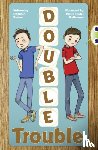 Barker, Dominic - Bug Club Independent Fiction Year 3 Brown A Double Trouble