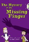 Lacey, Josh - Bug Club Independent Fiction Year 5 Blue A The Mystery of the Missing Finger