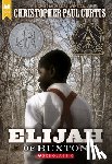 Curtis, Christopher Paul - Elijah of Buxton (Scholastic Gold)