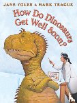 Yolen, Jane - HOW DO DINOSAURS GET WELL SOON