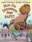 Yolen, Jane - HOW DO DINOSAURS STAY SAFE