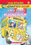 Carmi, Rebecca - Amazing Magnetism (the Magic School Bus Chapter Book #12)