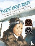 Grimes, Nikki - Talkin' about Bessie: The Story of Aviator Elizabeth Coleman