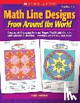 Mitchell, Cindi - Math Line Designs from Around the World Grades 4-6: Dozens of Engaging Practice Pages That Build Skills in Multiplication, Division, Fractions, Decima