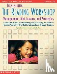 Orehovec, Barbara - Revisiting the Reading Workshop: A Complete Guide to Organizing and Managing an Effective Reading Workshop That Builds Independent, Strategic Readers