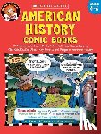 Silbert, Jack - American History Comic Books: Twelve Reproducible Comic Books with Activities Guaranteed to Get Kids Excited about Key Events and People in American