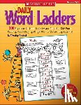 Rasinski, Timothy - Daily Word Ladders: Grades 2-3: 100 Reproducible Word Study Lessons That Help Kids Boost Reading, Vocabulary, Spelling & Phonics Skills--Independently