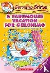 Stilton, Geronimo - A Fabumouse Vacation for Geronimo (Geronimo Stilton #9)