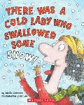 Lucille Colandro, Jared Lee - There Was a Cold Lady Who Swallowed Some Snow!