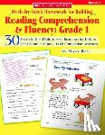 Rose, Mary - Week-By-Week Homework for Building Reading Comprehension & Fluency: Grade 1: 30 Reproducible High-Interest Readings for Kids to Read Aloud at Home--Wi