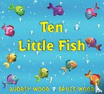 Wood, Audrey - 10 LITTLE FISH