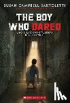 Bartoletti, Susan Campbell - The Boy Who Dared