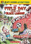 Thaler, Mike - The Field Day from the Black Lagoon (Black Lagoon Adventures #6): Volume 6