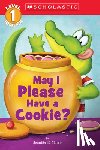 Morris, Jennifer E. - May I Please Have a Cookie? (Scholastic Reader, Level 1)