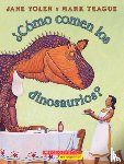 Yolen, Jane - ¿Cómo Comen Los Dinosaurios? (How Do Dinosaurs Eat Their Food?)