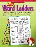 Rasinski, Timothy - Daily Word Ladders: Grades 4-6: 100 Reproducible Word Study Lessons That Help Kids Boost Reading, Vocabulary, Spelling & Phonics Skills--Independently