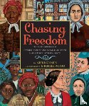 Grimes, Nikki - Chasing Freedom: The Life Journeys of Harriet Tubman and Susan B. Anthony, Inspired by Historical Facts