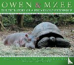 Hatkoff, Isabella - Owen and Mzee: The True Story of a Remarkable Friendship