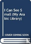 SCHOLASTIC - I Can See Small (Arabic Edition)