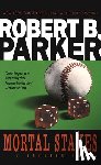 Parker, Robert B. - Mortal Stakes