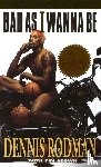 Rodman, Dennis - Bad as I Wanna Be