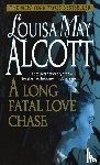 Alcott, Louisa May - A Long Fatal Love Chase