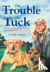 Taylor, Theodore - The Trouble with Tuck: The Inspiring Story of a Dog Who Triumphs Against All Odds