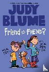 Blume, Judy - Blume, J: Friend or Fiend? with the Pain and the Great One