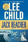 Child, Lee - Bad Luck and Trouble: A Reacher Novel