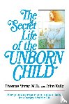 Verny, Thomas, Kelly, John - The Secret Life of the Unborn Child
