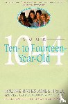 Ames, Louise Bates, Ilg, Frances L, Baker, Sidney M - Your Ten to Fourteen Year Old