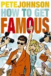 Johnson, Pete - How to Get Famous