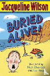 Wilson, Jacqueline - Buried Alive!