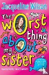 Wilson, Jacqueline - The Worst Thing About My Sister