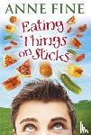 Fine, Anne - Eating Things on Sticks