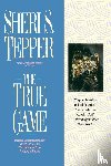 Tepper, Sheri S. - The True Game