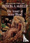 McKillip, Patricia A. - The Tower at Stony Wood