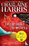 Harris, Charlaine - From Dead to Worse