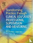  - Transforming Practice through Clinical Education, Professional Supervision and Mentoring