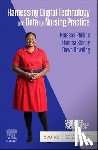  - Harnessing Digital Technology and Data for Nursing Practice