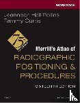 Rollins, Jeannean Hall (Associate Professor, Curtis, Tammy - Workbook for Merrill's Atlas of Radiographic Positioning and Procedures